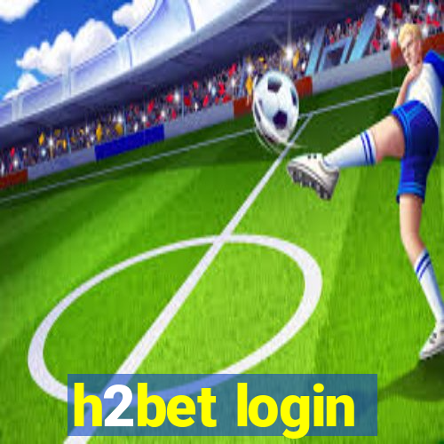 h2bet login